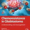 Chemoresistance in Glioblastoma: Understanding and Management (True PDF from Publisher)