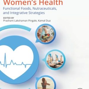 Nutrition and Women’s Health: Functional Foods, Nutraceuticals, and Integrative Strategies (True PDF from Publisher)