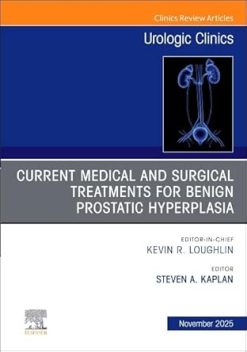 Current Medical and Surgical Treatments for Benign Prostatic Hyperplasia, An Issue of Urologic Clinics of North America (Volume 52-4) (The Clinics: Surgery, Volume 52-4) (EPUB)