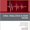 Atrial Fibrillation in Heart Failure, An Issue of Cardiac Electrophysiology Clinics (Volume 17-1) (The Clinics: Internal Medicine, Volume 17-1) (EPUB)