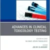 Advances in Clinical Toxicology Testing, An Issue of the Clinics in Laboratory Medicine (Volume 45-2) (The Clinics: Internal Medicine, Volume 45-2) (EPUB)
