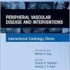 Peripheral Vascular Disease and Interventions, An Issue of Interventional Cardiology Clinics (Volume 14-2) (The Clinics: Internal Medicine, Volume 14-2) (EPUB)