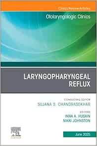 Laryngopharyngeal Reflux, An Issue of Otolaryngologic Clinics of North America (Volume 58-3) (The Clinics: Surgery, Volume 58-3) (True PDF from Publisher)