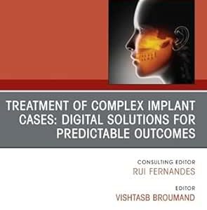 Treatment of Complex Implant Cases: Digital Solutions for Predictable Outcomes, An Issue of Oral and Maxillofacial Surgery Clinics of North America (The Clinics: Dentistry) (Original PDF from Publisher)