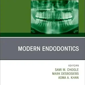 Modern Endodontics, An Issue of Dental Clinics of North America (Volume 69-4) (The Clinics: Dentistry, Volume 69-4) (EPUB)