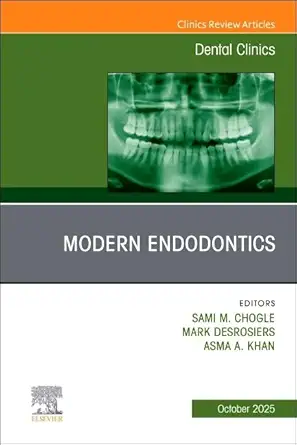 Modern Endodontics, An Issue of Dental Clinics of North America (Volume 69-4) (The Clinics: Dentistry, Volume 69-4) (EPUB)