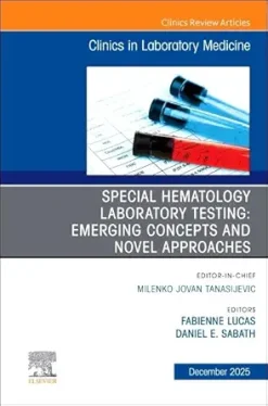 Special Hematology Laboratory Testing: Emerging Concepts and Novel Approaches, An Issue of the Clinics in Laboratory Medicine (Volume 45-4) (The Clinics: Internal Medicine, Volume 45-4) (EPUB)