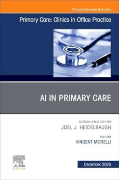 AI in Primary Care, An Issue of Primary Care: Clinics in Office Practice (Volume 52-4) (EPUB)