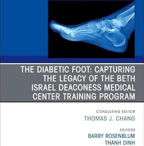 The Diabetic Foot: Capturing the Legacy of the Beth Israel Deaconess Medical Center Training Program, An issue of Clinics in Podiatric Medicine and Surgery (Volume 42-4) (The Clinics: Orthopedics, Volume 42-4) (EPUB)