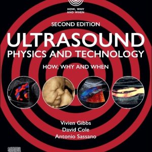 Ultrasound Physics and Technology: How, Why and When, 2nd edition (Original PDF from Publisher)