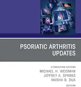 Psoriatic Arthritis Updates, An Issue of Rheumatic Disease Clinics of North America (The Clinics: Internal Medicine) (EPUB)
