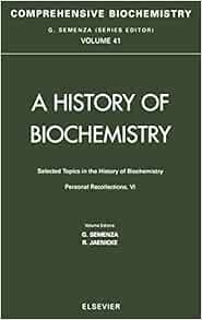 Selected Topics in the History of Biochemistry: Personal Recollections VI: Comprehensive Biochemistry (Volume 41) (Original PDF from Publisher)