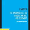 Cancer: The Wayward Cell, Its Origins, Nature, and Treatment (Original PDF from Publisher)