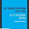 Dr. Thomas Sydenham (1624-1689): His Life and Original Writings (Original PDF from Publisher)