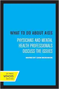 What to Do about AIDS: Physicians and Mental Health Professionals Discuss the Issues (Original PDF from Publisher)