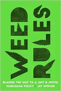 Weed Rules: Blazing the Way to a Just and Joyful Marijuana Policy (EPUB)