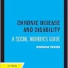 Chronic Disease and Disability: A Social Worker’s Guide (Original PDF from Publisher)