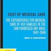Cost of Medical Care: The Expenditures for Medical Care of 455 Families in the San Francisco Bay Area, 1947–1948 (EPUB)