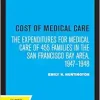 Cost of Medical Care: The Expenditures for Medical Care of 455 Families in the San Francisco Bay Area, 1947–1948 (Original PDF from Publisher)