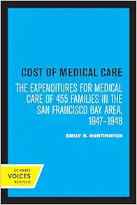 Cost of Medical Care: The Expenditures for Medical Care of 455 Families in the San Francisco Bay Area, 1947–1948 (Original PDF from Publisher)