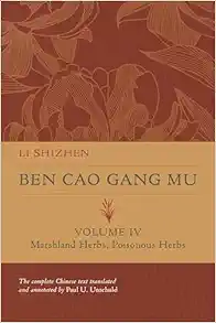 Ben Cao Gang Mu, Volume IV: Marshland Herbs, Poisonous Herbs (Volume 4) (Ben cao gang mu: 16th Century Chinese Encyclopedia of Materia Medica and Natural History) (Original PDF from Publisher)