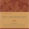 Ben Cao Gang Mu, Volume V: Creeping Herbs, Water Herbs, Herbs Growing on Stones, Mosses, Cereals (Volume 5) (Ben cao gang mu: 16th Century Chinese Encyclopedia of Materia Medica and Natural History) (Original PDF from Publisher)