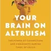 Your Brain on Altruism: The Power of Connection and Community during Times of Crisis (EPUB)