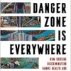 The Danger Zone Is Everywhere: How Housing Discrimination Harms Health and Steals Wealth (Volume 73) (American Crossroads) (Original PDF from Publisher)