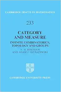 Category and Measure: Infinite Combinatorics, Topology and Groups (Cambridge Tracts in Mathematics, Series Number 233) (Original PDF from Publisher)