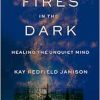 Fires in the Dark: Healing the Unquiet Mind (EPUB)