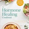 The Hormone Healing Cookbook: 80+ Recipes to Balance Hormones and Treat Fatigue, Brain Fog, Insomnia, and More (EPUB)