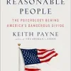 Good Reasonable People: The Psychology Behind America’s Dangerous Divide (EPUB)