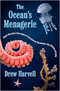 The Ocean's Menagerie: How Earth's Strangest Creatures Reshape the Rules of Life (EPUB)