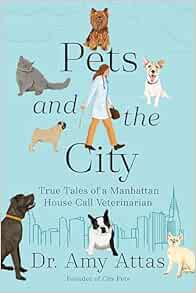 Pets and the City: True Tales of a Manhattan House Call Veterinarian (EPUB)
