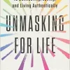 Unmasking for Life: The Autistic Person’s Guide to Connecting, Loving, and Living Authentically (EPUB)