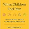 When Children Feel Pain: From Everyday Aches to Chronic Conditions (Original PDF from Publisher)