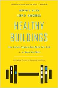 Healthy Buildings: How Indoor Spaces Can Make You Sick―or Keep You Well, 2nd Edition (Original PDF from Publisher)