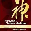 The Psyche in Chinese Medicine: Treatment of Emotional and Mental Disharmonies with Acupuncture and Chinese Herbs (EPUB)