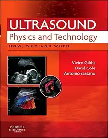 Ultrasound Physics and Technology: How, Why and When (True PDF from Publisher)
