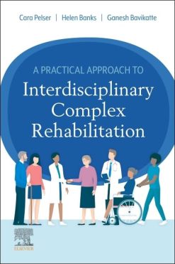 A Practical Approach to Interdisciplinary Complex Rehabilitation (True PDF from Publisher)