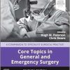 Core Topics in General and Emergency Surgery: A Companion to Specialist Surgical Practice, 7th edition (True PDF)