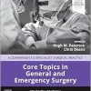 Core Topics in General and Emergency Surgery: A Companion to Specialist Surgical Practice, 7th Edition (True PDF from Publisher)