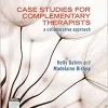 Case Studies for Complementary Therapists: a collaborative approach (True PDF from Publisher)