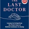 The Last Doctor: Lessons in Living from the Front Lines of Medical Assistance in Dying (EPUB)