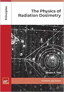 The Physics of Radiation Dosimetry (Original PDF from Publisher)