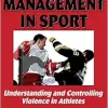 Anger Management in Sport: Understanding and Controlling Violence in Athletes (Original PDF from Publisher)