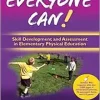 Everyone Can!: Skill Development and Assessment in Elementary Physical Education with Web Resources (Original PDF from Publisher)