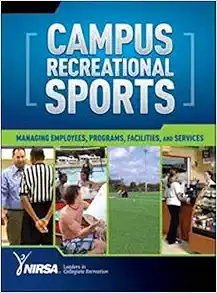 Campus Recreational Sports: Managing Employees, Programs, Facilities, and Services (Original PDF from Publisher)
