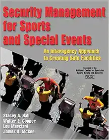 Security Management for Sports and Special Events: An Interagency Approach to Creating Safe Facilities (Original PDF from Publisher)