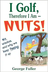 I Golf Therefore I Am–Nuts! (Original PDF from Publisher)